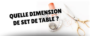 Quelle Dimension de Set de Table